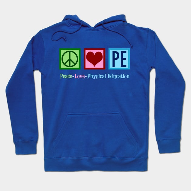 Peace Love PE Teacher Physical Education Hoodie by epiclovedesigns